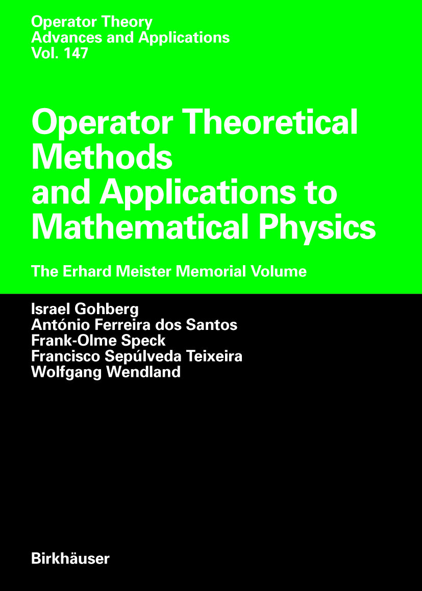 Operator Theoretical Methods and Applications to Mathematical Physics