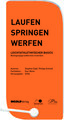 Laufen - Springen - Werfen: Leichtathletikfächer Basics