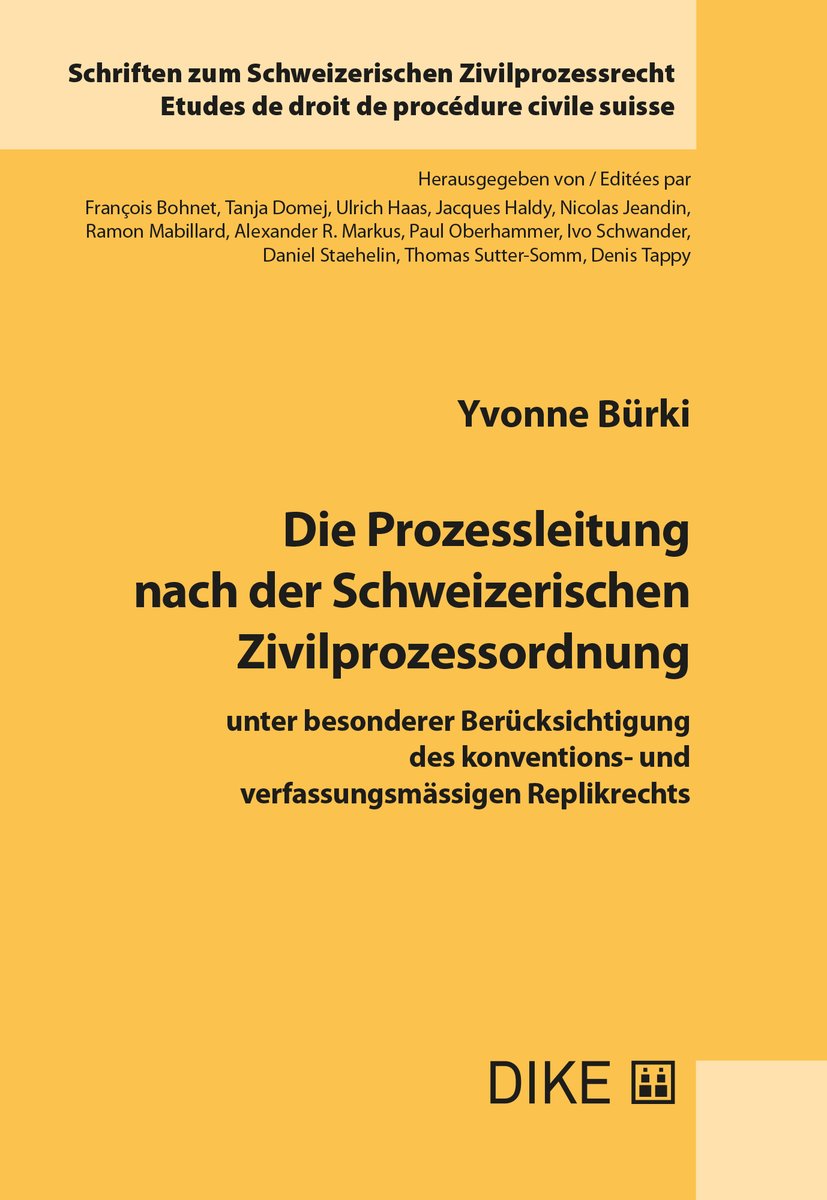 Die Prozessleitung nach der Schweizerischen Zivilprozessordnung, unter besonderer Berücksichtigung des konventions- und verfassungsmässigen Replikrechts