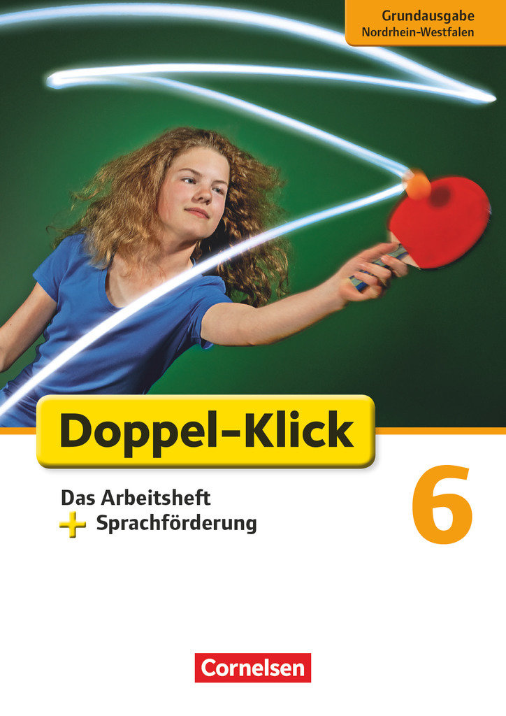 Doppel-Klick, Das Sprach- und Lesebuch, Grundausgabe Nordrhein-Westfalen, 6. Schuljahr, Das Arbeitsheft plus Sprachförderung, Mit Lösungen