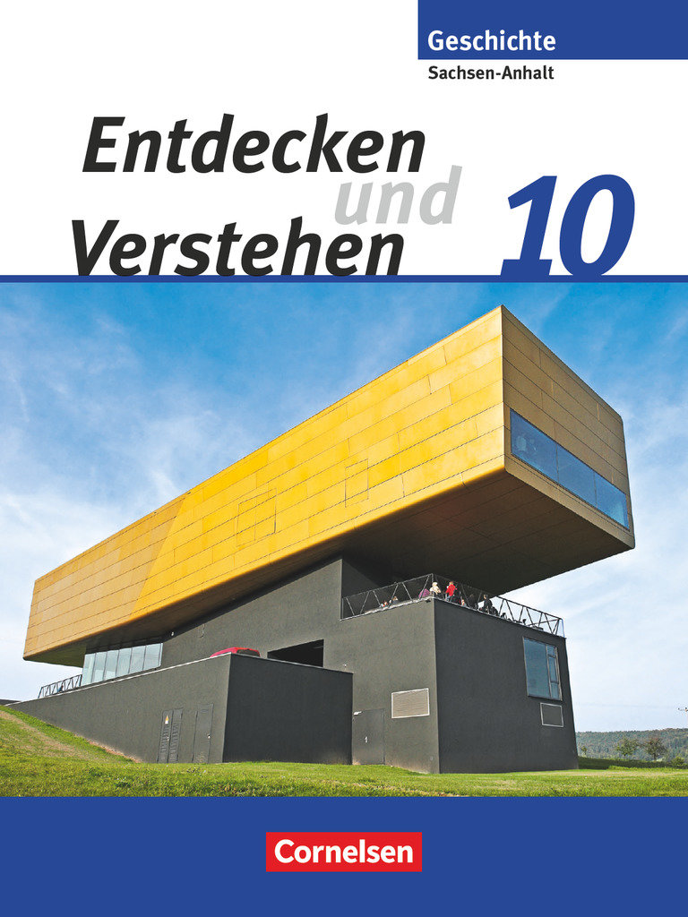 Entdecken und verstehen, Geschichtsbuch, Sachsen-Anhalt 2010, 10. Schuljahr, Vom Ende des Zweiten Weltkriegs bis in die Gegenwart, Schulbuch