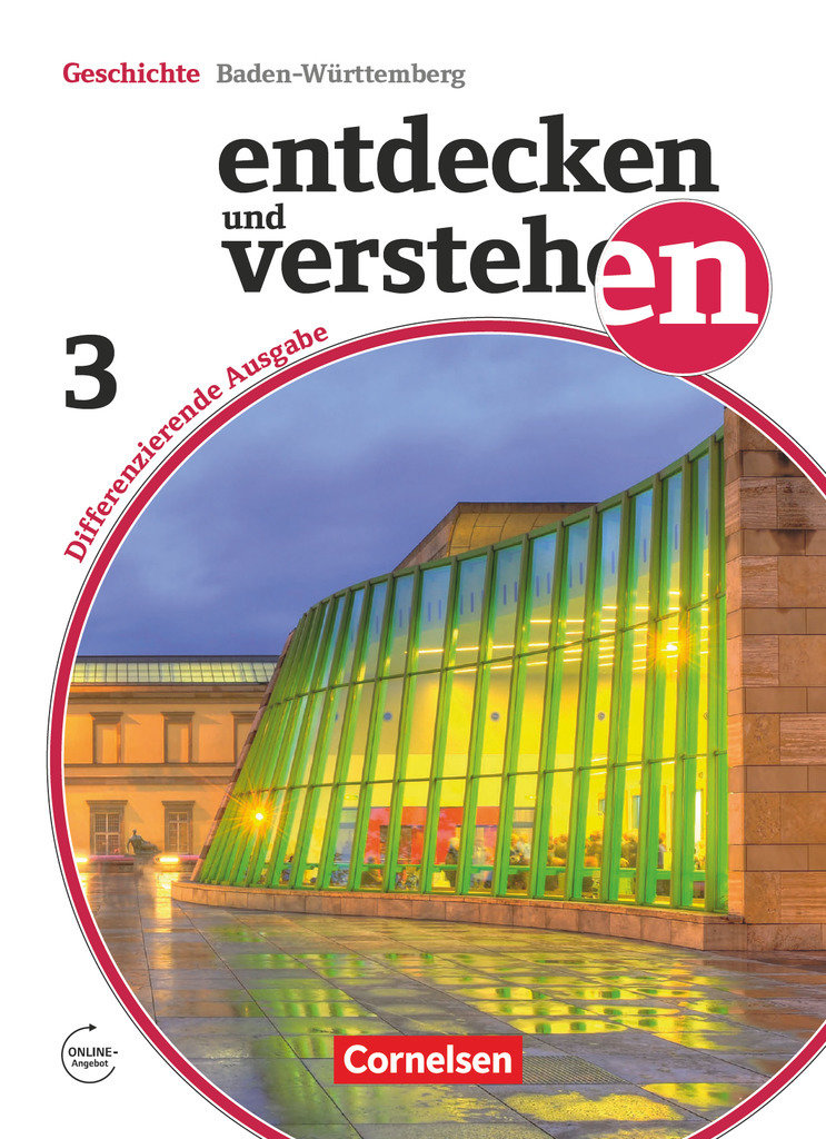 Entdecken und verstehen, Geschichtsbuch, Differenzierende Ausgabe Baden-Württemberg, Band 3: 9./10. Schuljahr, Vom Europa der Zwischenkriegszeit bis zur Gegenwart, Schulbuch