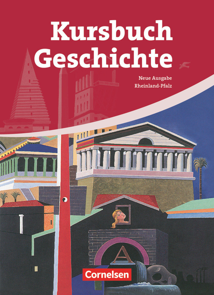 Kursbuch Geschichte, Rheinland-Pfalz - Ausgabe 2009, Von der Antike bis zur Gegenwart, Schulbuch