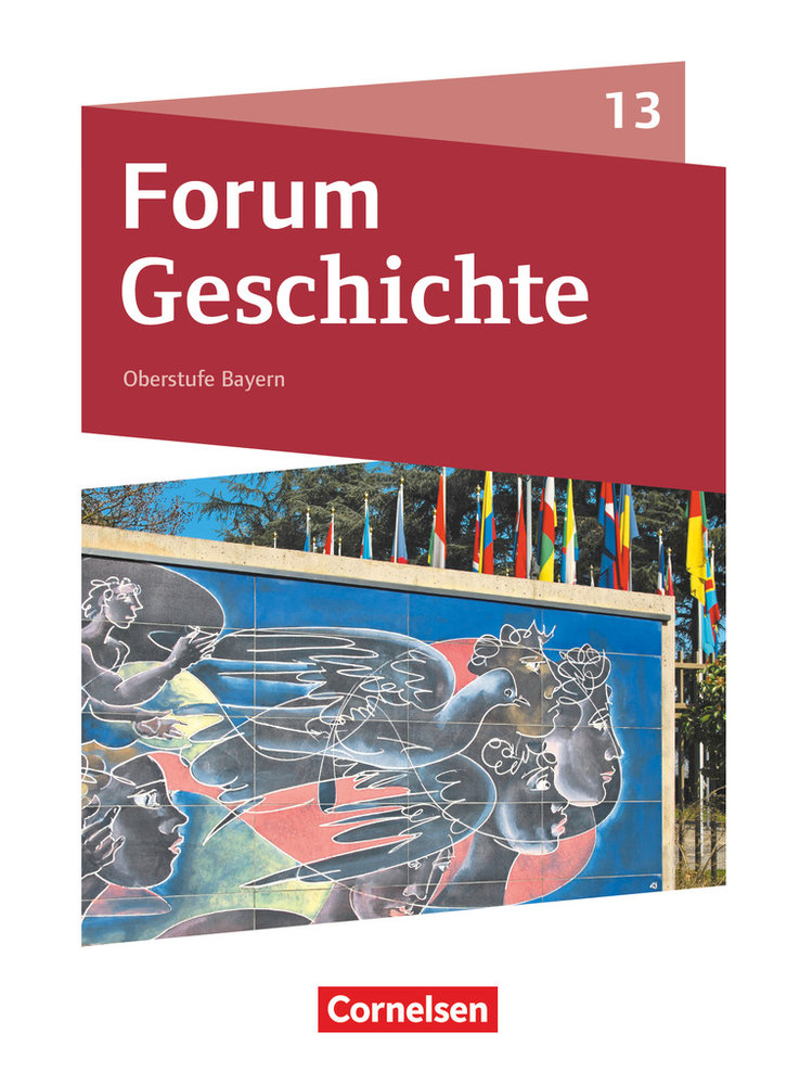 Forum Geschichte - Neue Ausgabe, Bayern - Oberstufe, 13. Jahrgangsstufe, Schulbuch, Mit digitalen Medien