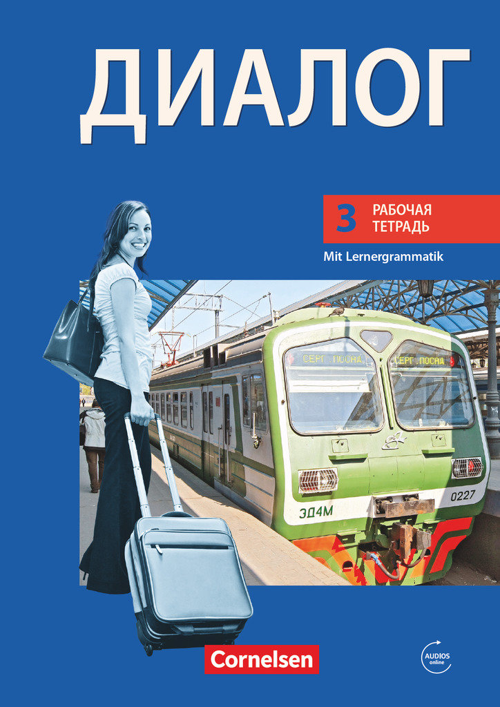 Dialog, Lehrwerk für den Russischunterricht, Russisch als 2. Fremdsprache - Ausgabe 2008, 3. Lernjahr, Arbeitsheft mit Grammatik zum Selbstlernen und Audios online