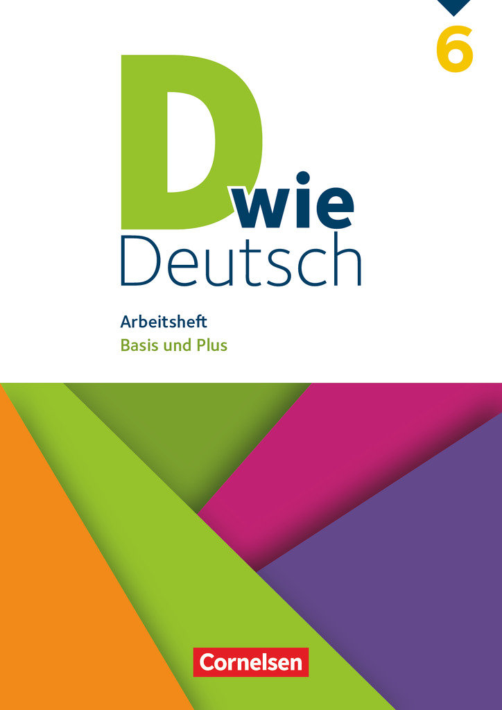 D wie Deutsch, Das Sprach- und Lesebuch für alle, 6. Schuljahr, Arbeitsheft mit Lösungen, Basis und Plus