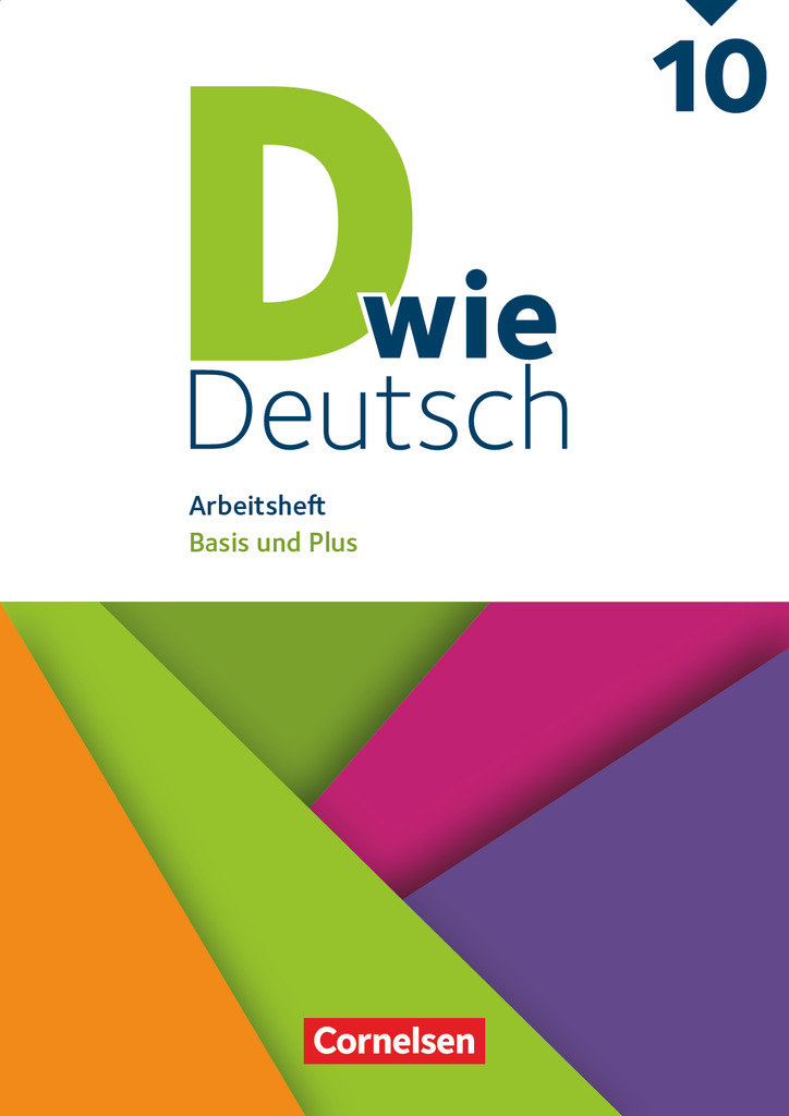 D wie Deutsch, Das Sprach- und Lesebuch für alle, 10. Schuljahr, Arbeitsheft mit Lösungen, Basis und Plus