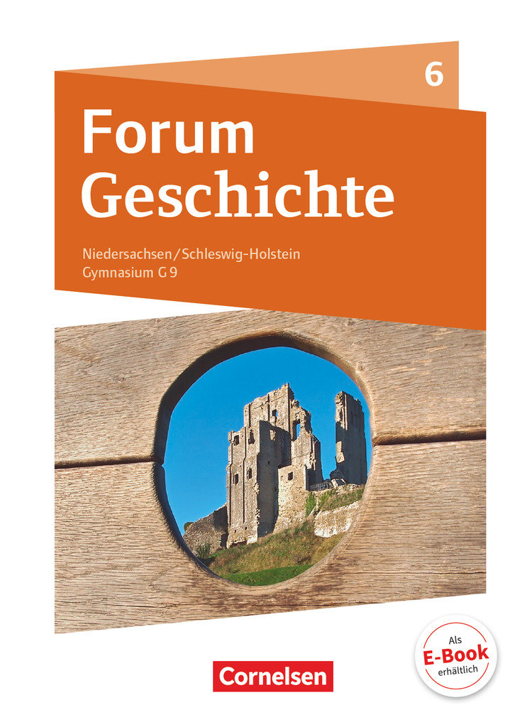 Forum Geschichte - Neue Ausgabe, Gymnasium Niedersachsen / Schleswig-Holstein - Ausgabe 2016, 6. Schuljahr, Vom Mittelalter bis zum Aufbruch in die Neuzeit, Schulbuch