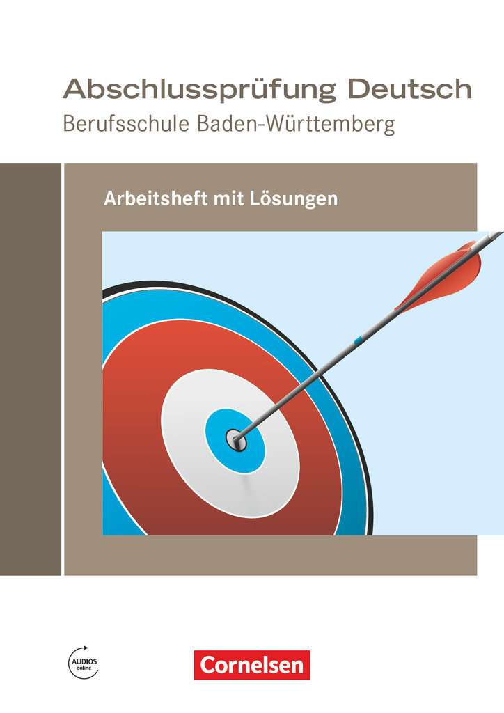 Abschlussprüfung Deutsch, Berufsschule Baden-Württemberg, Arbeitsheft mit Lösungen (Neubearbeitung 2017)