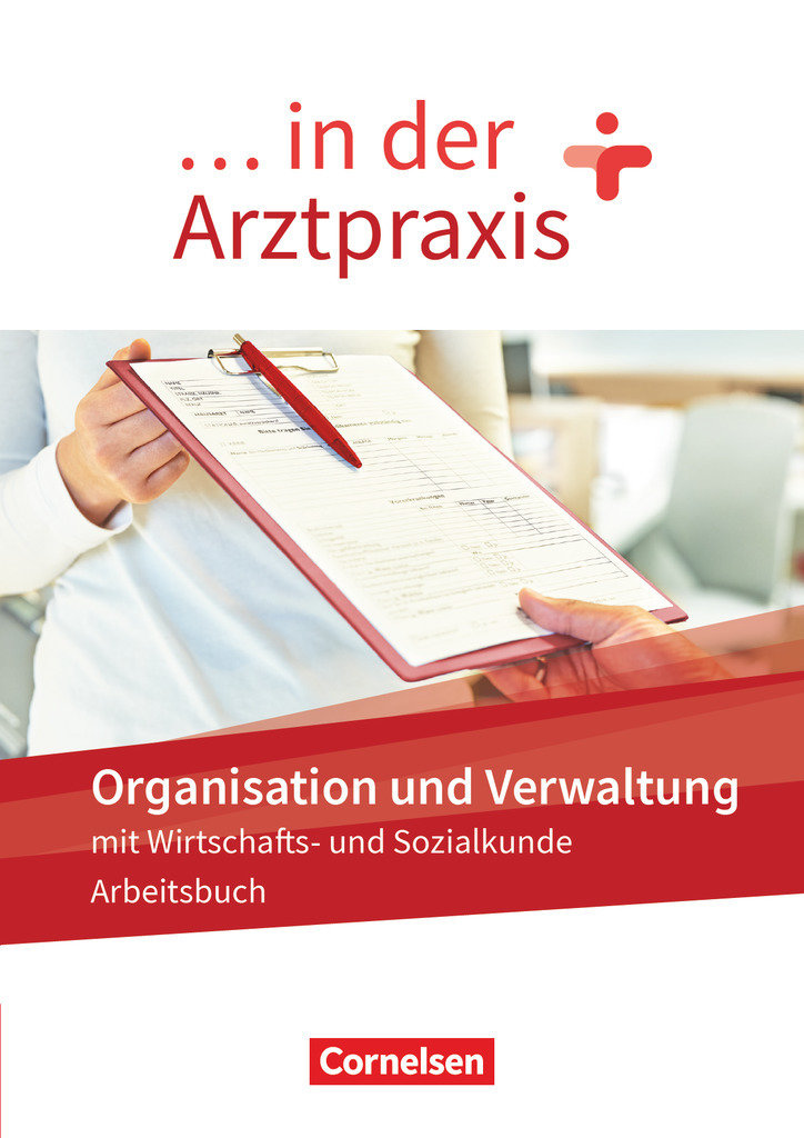 ... in der Arztpraxis, Neue Ausgabe, Organisation und Verwaltung in der Arztpraxis, Arbeitsbuch