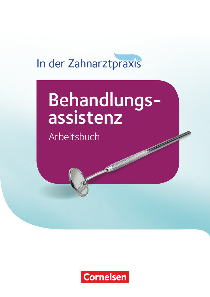 Zahnmedizinische Fachangestellte, Behandlungsassistenz - Ausgabe 2016, Arbeitsbuch