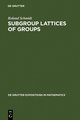 Subgroup Lattices of Groups