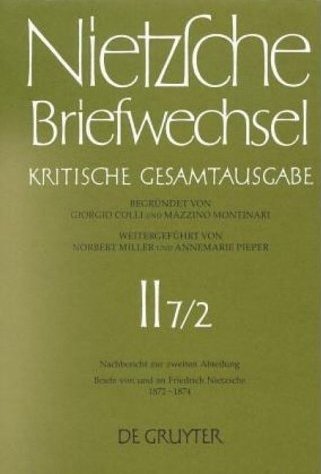 Briefe von und an Friedrich Nietzsche Mai 1872 - Dezember 1874