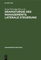 Dramaturgie des Managements. Laterale Steuerung