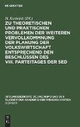 Zu theoretischen und praktischen Problemen der weiteren Vervollkommnung der Planung der Volkswirtschaft entsprechend den Beschlüssen des VIII. Parteitages der SED