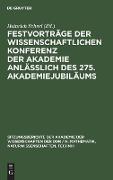 Festvorträge der wissenschaftlichen Konferenz der Akademie anläßlich des 275. Akademiejubiläums