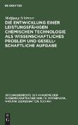 Die Entwicklung einer leistungsfähigen chemischen Technologie als wissenschaftliches Problem und gesellschaftliche Aufgabe
