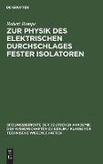 Zur Physik des elektrischen Durchschlages fester Isolatoren