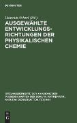 Ausgewählte Entwicklungsrichtungen der physikalischen Chemie