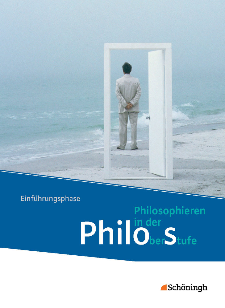 Philos - Philosophieren in der Oberstufe in Nordrhein-Westfalen u.a. - Neubearbeitung