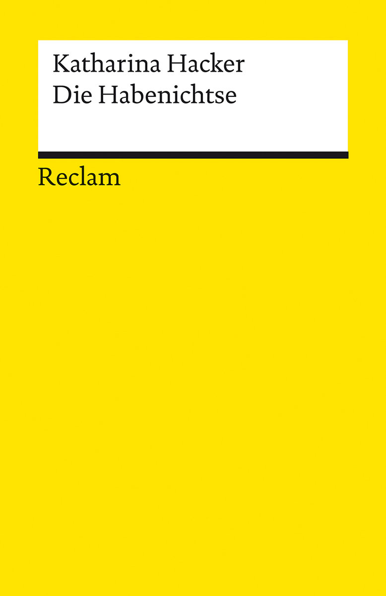 Die Habenichtse. Roman. Zeitgenössische Romane bei Reclam - Geeignet für den Schulunterricht - Mit einem Nachwort von Corinna Schlicht - Reclam