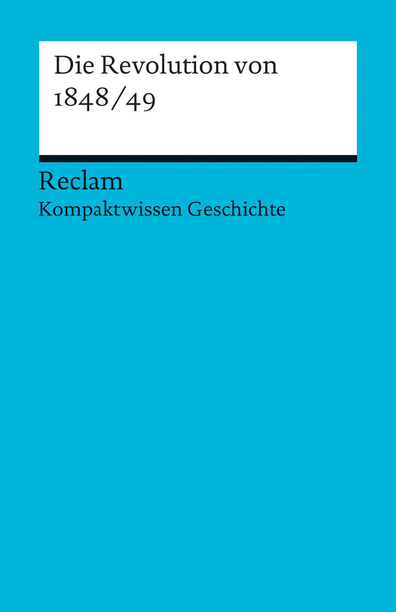 Die Revolution von 1848/49. (Kompaktwissen Geschichte)