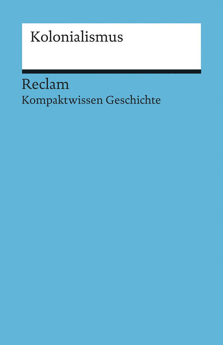 Kolonialismus. (Kompaktwissen Geschichte)