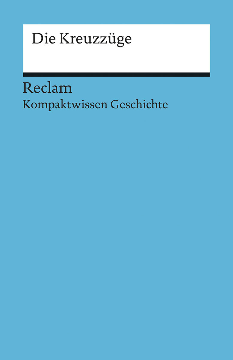 Kompaktwissen Geschichte. Die Kreuzzüge