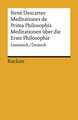 Meditationes de Prima Philosophia / Meditationen über die Erste Philosophie. Lateinisch/Deutsch