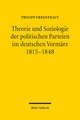 Theorie und Soziologie der politischen Parteien im deutschen Vormärz 1815-1848