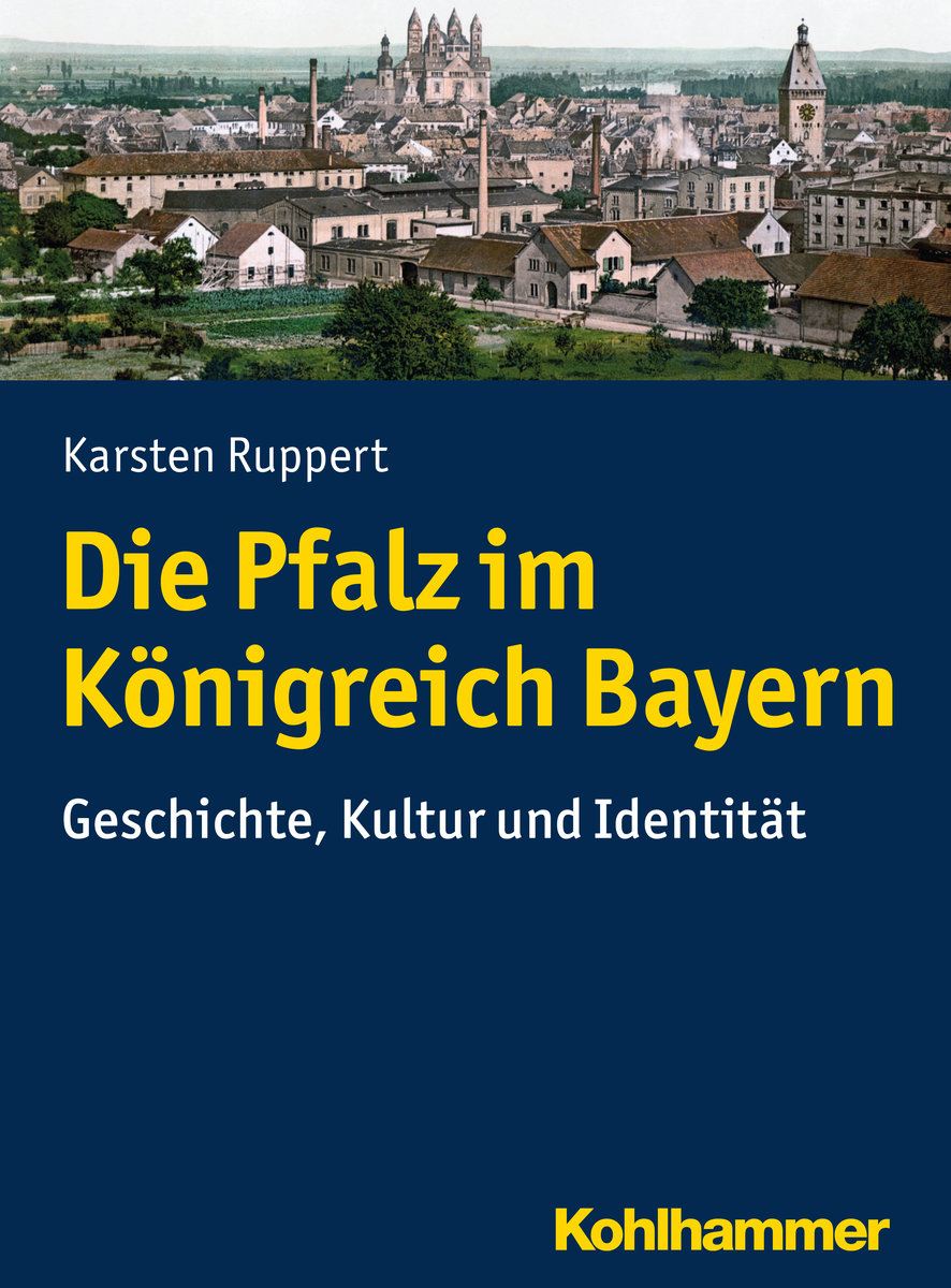 Die Pfalz im Königreich Bayern