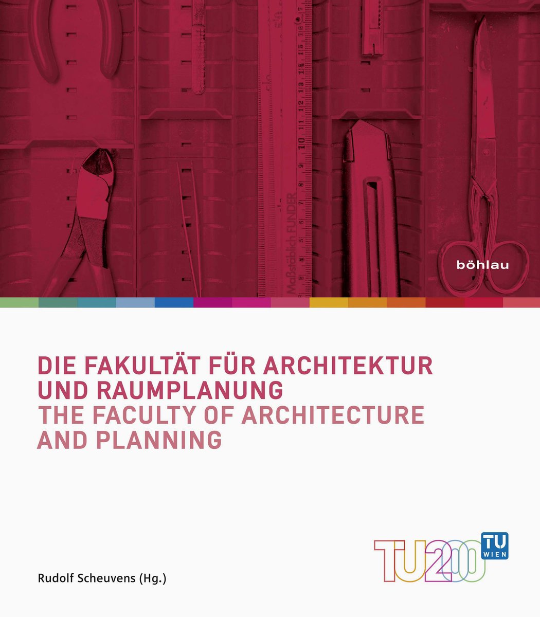 Die Fakultät für Architektur und Raumplanung / The Faculty of Architecture and P