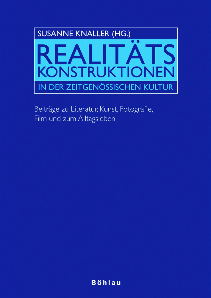 Realitätskonstruktionen in der zeitgenössischen Kultur