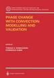 Phase Change with Convection: Modelling and Validation