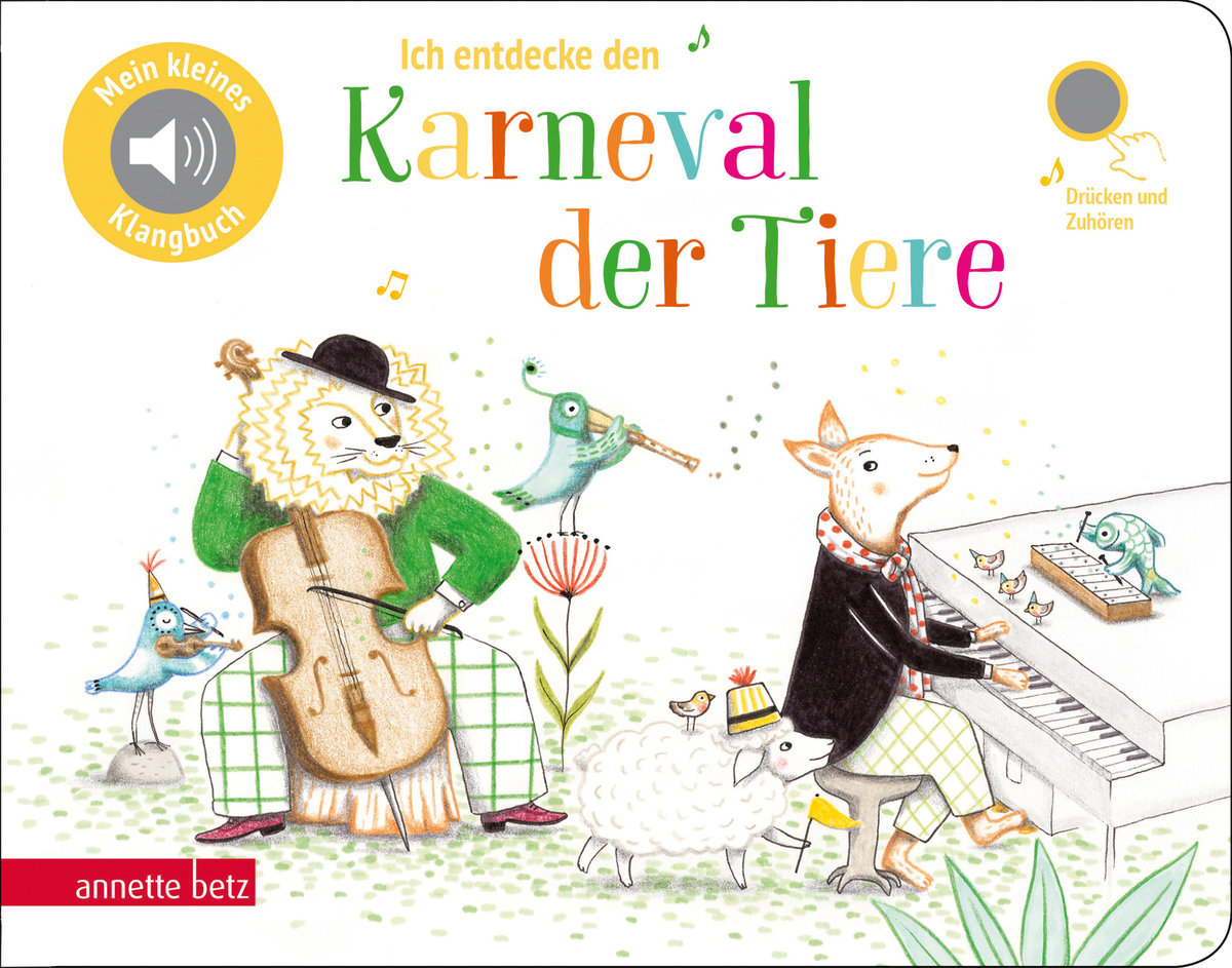 Ich entdecke den Karneval der Tiere - Pappbilderbuch mit Sound (Mein kleines Klangbuch)