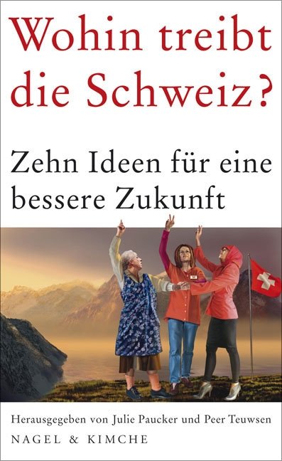 Wohin treibt die Schweiz?