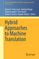 Hybrid Approaches to Machine Translation