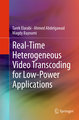 Real-Time Heterogeneous Video Transcoding for Low-Power Applications