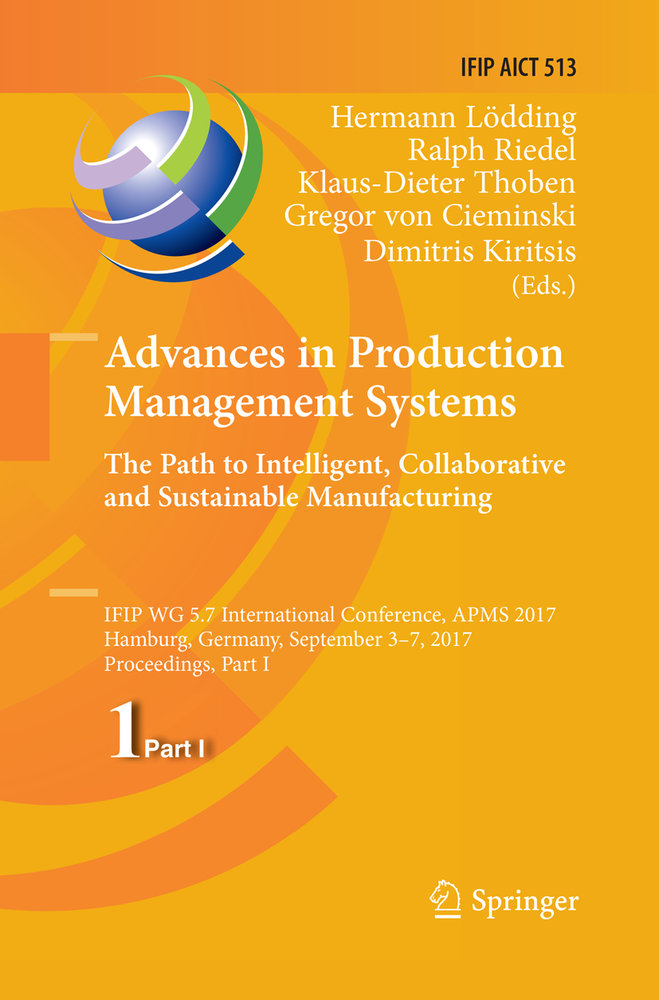 Advances in Production Management Systems. The Path to Intelligent, Collaborative and Sustainable Manufacturing