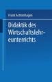 Didaktik des Wirtschaftslehreunterrichts