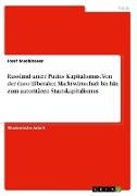 Russland unter Putins Kapitalismus. Von der (neo-)liberalen Marktwirtschaft bis hin zum autoritären Staatskapitalismus