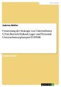 Umsetzung der Strategie von Unternehmen U3 im Bereich Einkauf, Lager und Personal. Unternehmensplanspiel TOPSIM