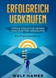 ERFOLGREICH VERKAUFEN PRAXISHANDBUCH