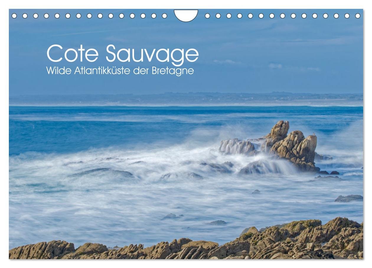 Cote Sauvage. Wilde Atlantikküste der Bretagne. (Wandkalender 2025 DIN A4 quer), CALVENDO Monatskalender