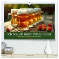 Ich brauch mehr Vitamin Bier (hochwertiger Premium Wandkalender 2025 DIN A2 quer), Kunstdruck in Hochglanz