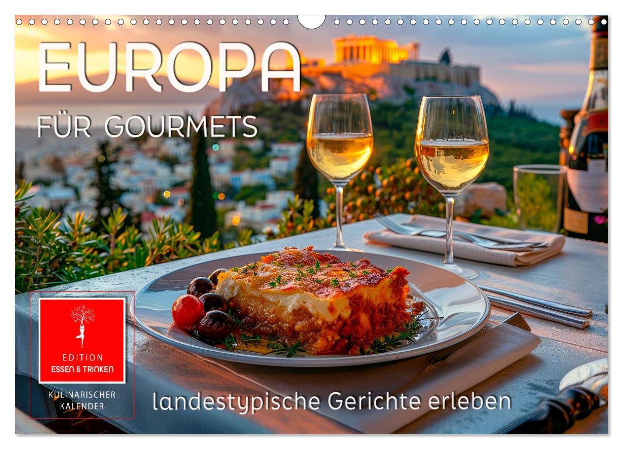 Europa für Gourmets - landestypische Gerichte erleben (Wandkalender 2025 DIN A3 quer), CALVENDO Monatskalender