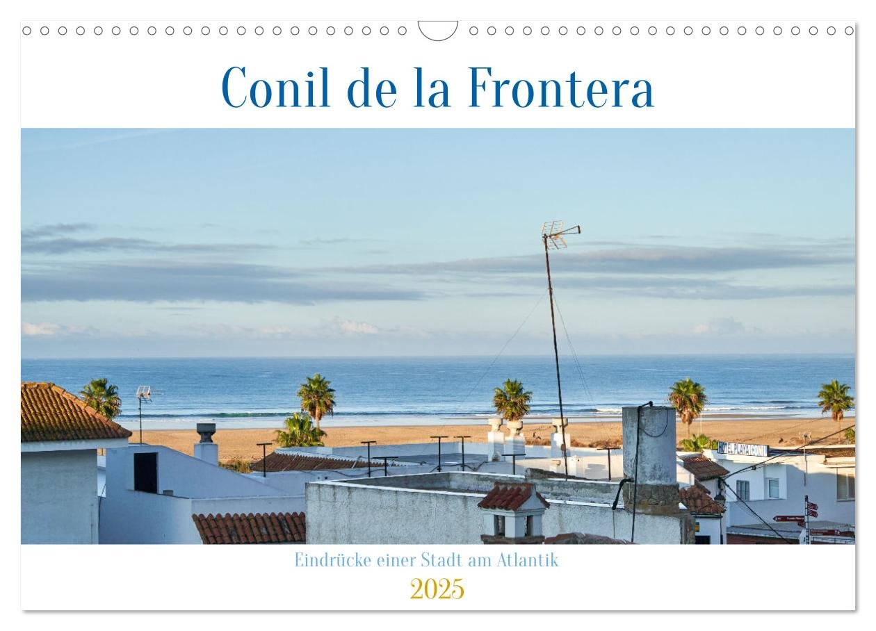 Conil de la Frontera - Eindrücke einer Stadt am Atlantik (Wandkalender 2025 DIN A3 quer), CALVENDO Monatskalender