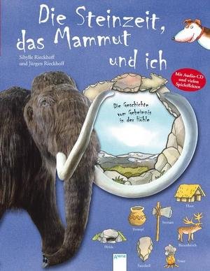 Die Steinzeit, das Mammut und ich / mit Audio-CD