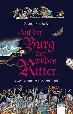 Auf der Burg der wilden Ritter / Zwei Abenteuer in einem Band