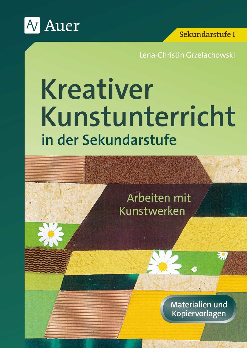 Kreativer Kunstunterricht in der Sekundarstufe